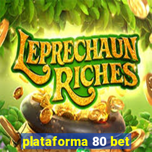 plataforma 80 bet