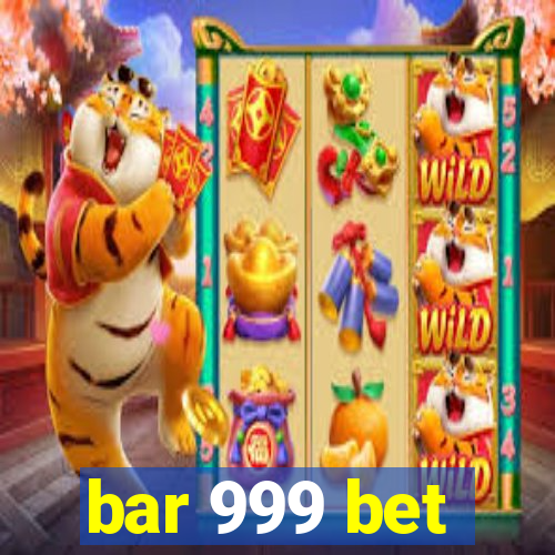 bar 999 bet