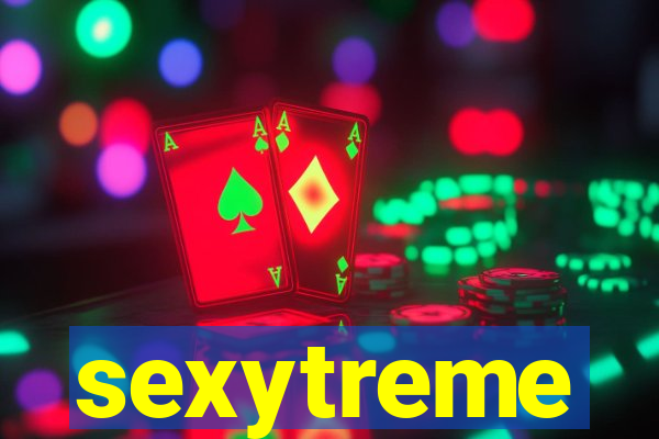 sexytreme