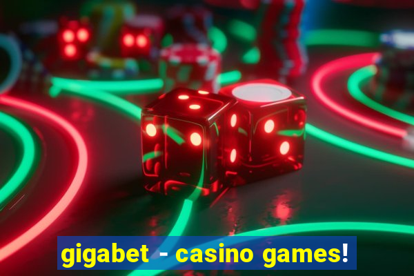 gigabet - casino games!