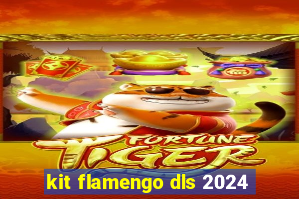 kit flamengo dls 2024