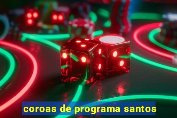 coroas de programa santos