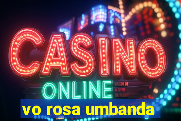 vo rosa umbanda