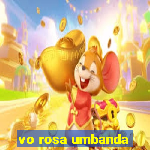 vo rosa umbanda