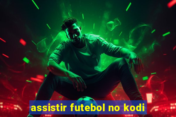 assistir futebol no kodi