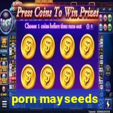 porn mayseeds