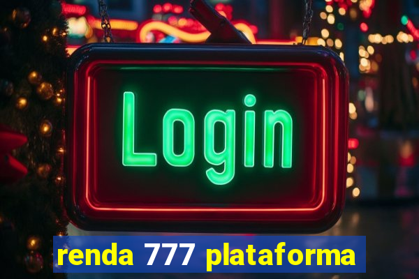 renda 777 plataforma