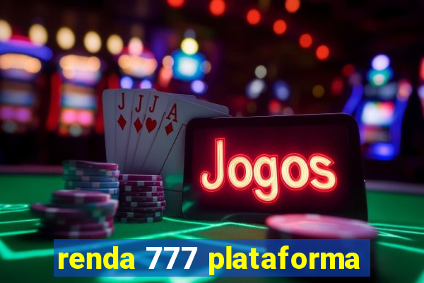renda 777 plataforma