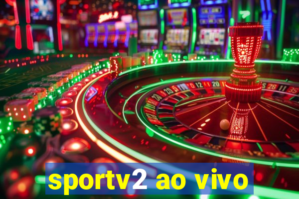sportv2 ao vivo