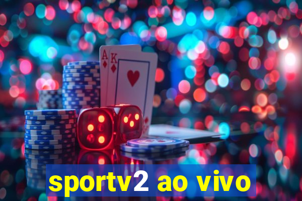 sportv2 ao vivo