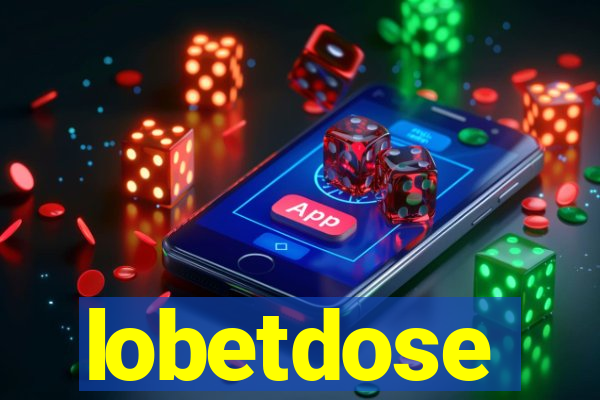 lobetdose