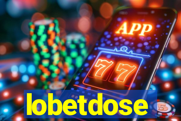 lobetdose