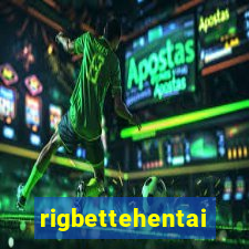 rigbettehentai
