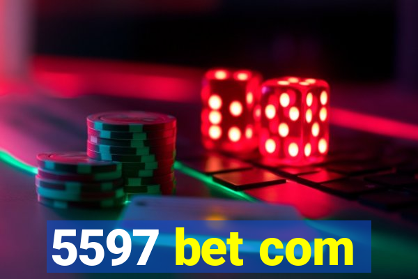 5597 bet com