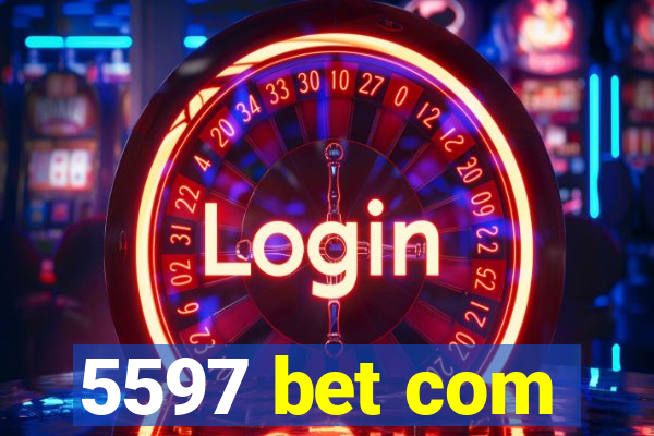 5597 bet com