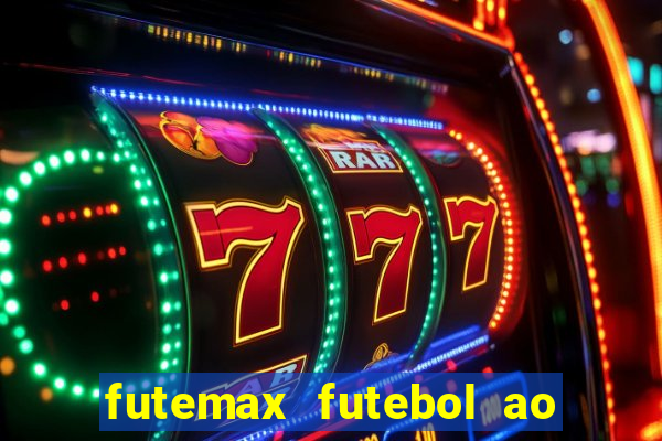 futemax futebol ao vivo hd