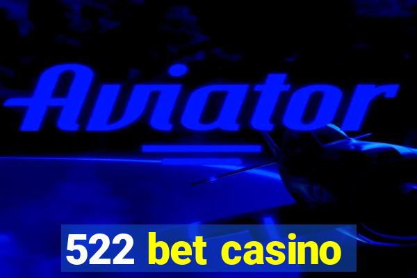 522 bet casino