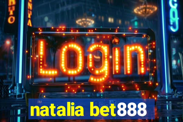 natalia bet888