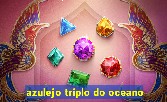 azulejo triplo do oceano