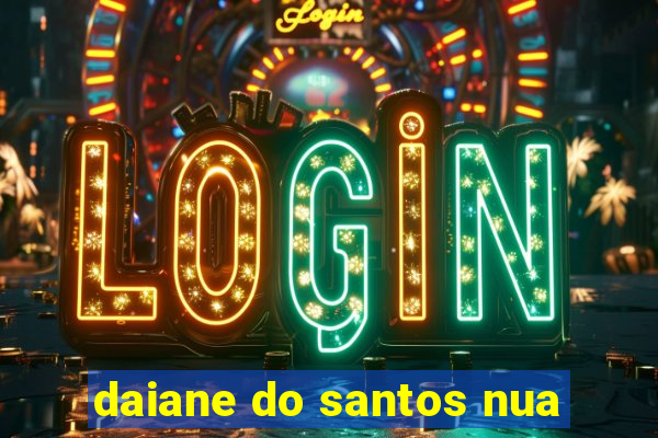 daiane do santos nua