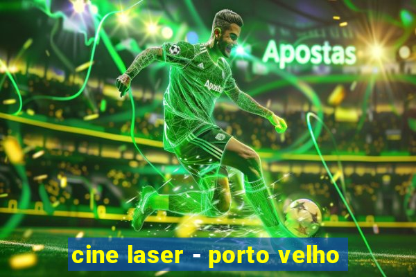 cine laser - porto velho