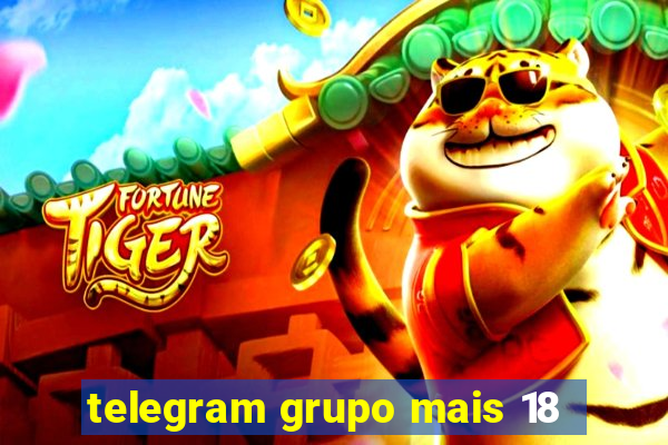 telegram grupo mais 18