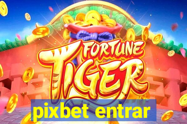 pixbet entrar