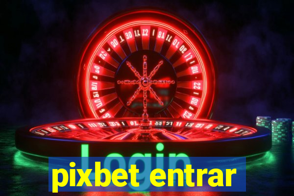 pixbet entrar