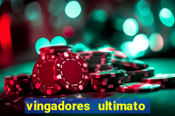 vingadores ultimato filme completo dublado online gratis