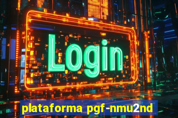 plataforma pgf-nmu2nd