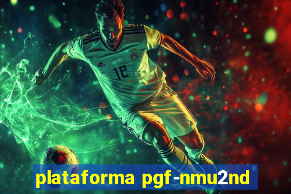 plataforma pgf-nmu2nd