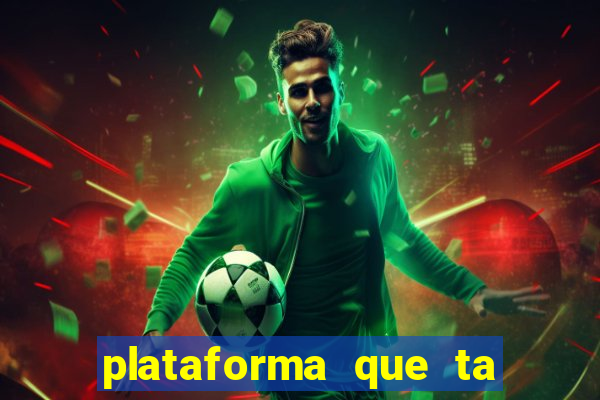 plataforma que ta pagando bem fortune tiger
