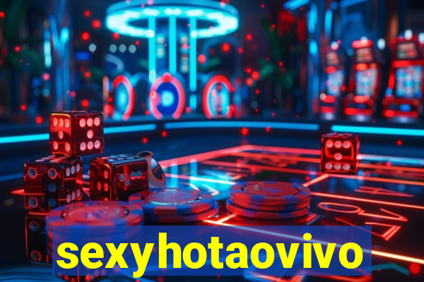 sexyhotaovivo
