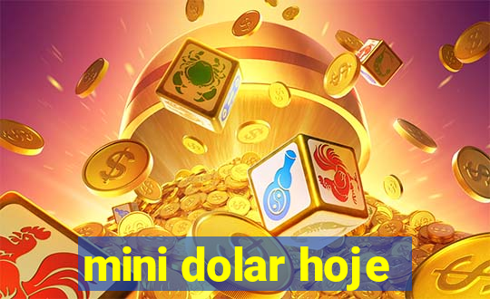 mini dolar hoje
