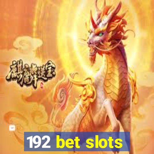 192 bet slots