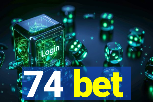74 bet