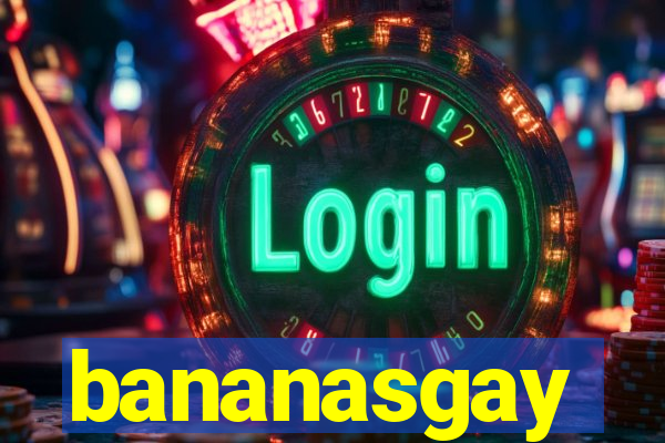 bananasgay