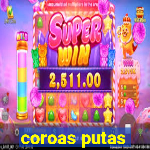 coroas putas
