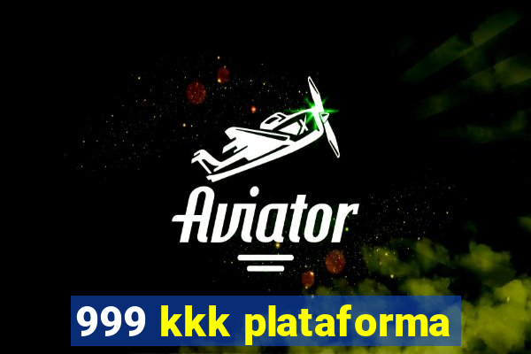 999 kkk plataforma