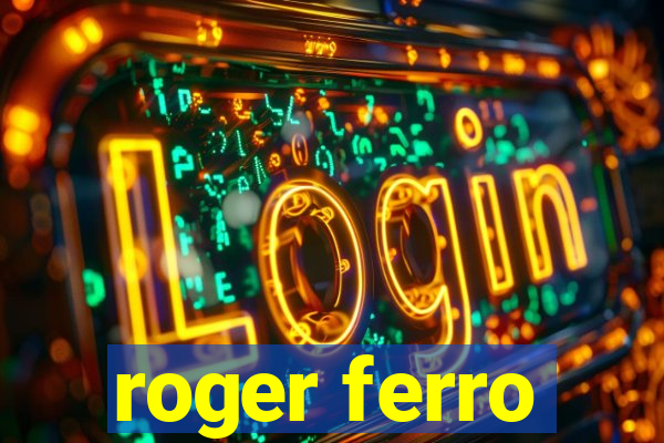 roger ferro