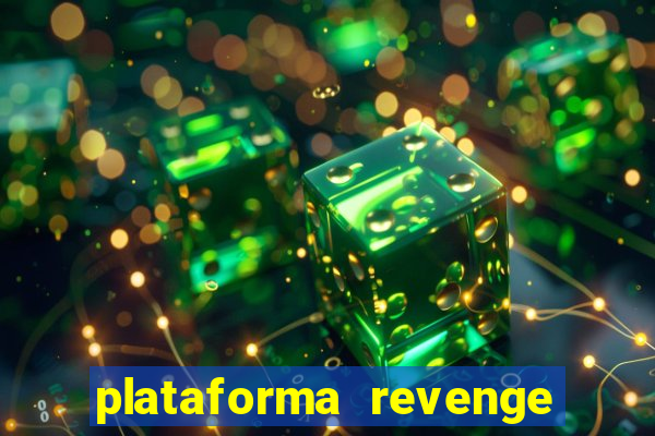 plataforma revenge tigrinho 2