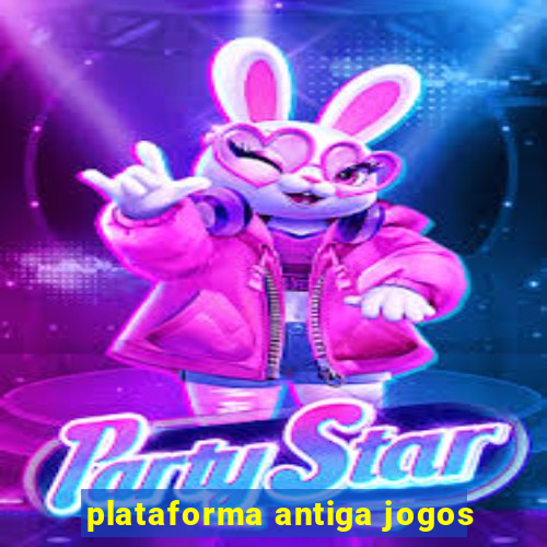plataforma antiga jogos