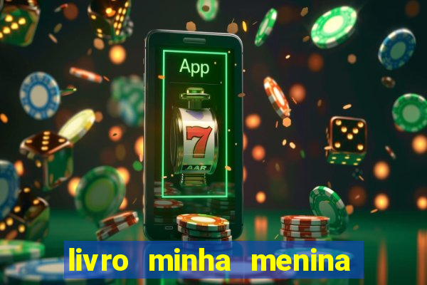 livro minha menina isabella castrioti pdf gratis