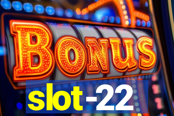 slot-22