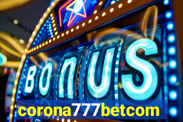 corona777betcom
