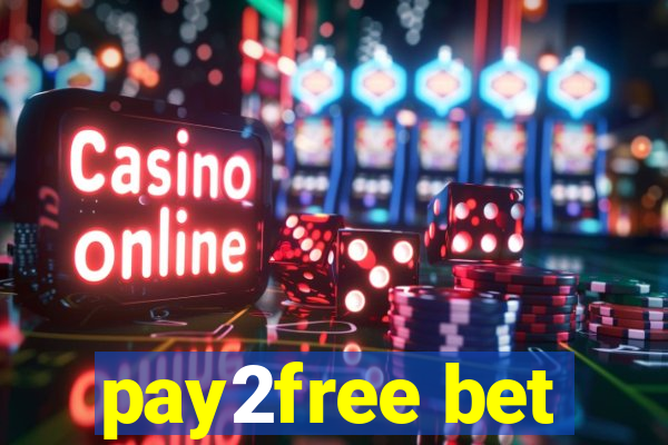 pay2free bet