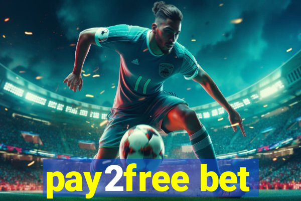 pay2free bet