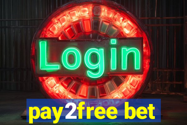 pay2free bet