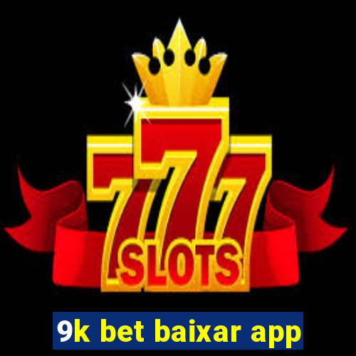 9k bet baixar app