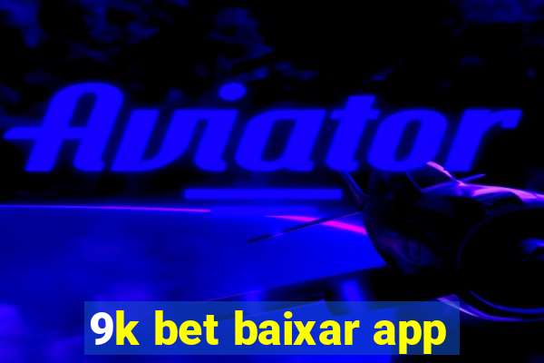 9k bet baixar app